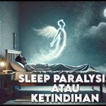 Sleep Paralysis: Hal Gaib Apa Ilmiah?