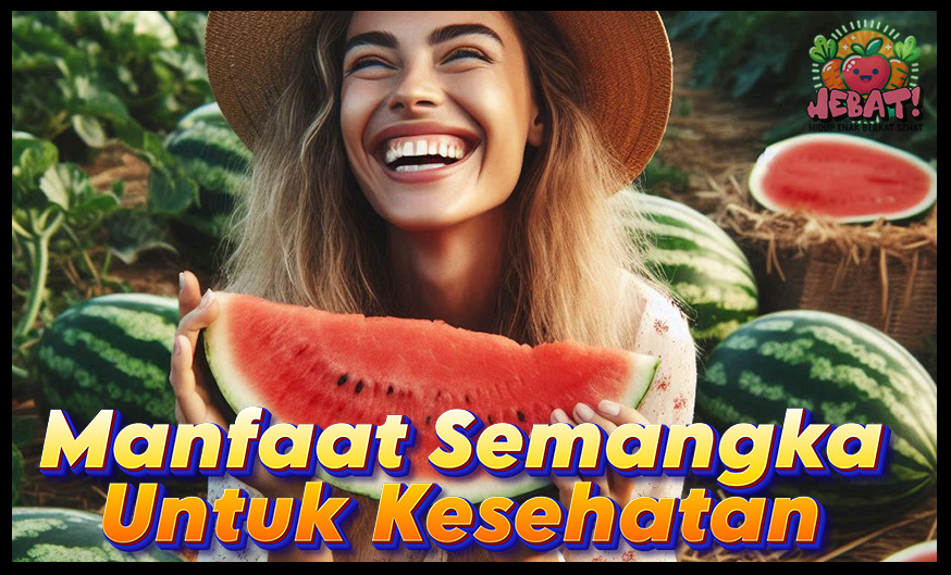 Manfaat Semangka Untuk Kesehatan