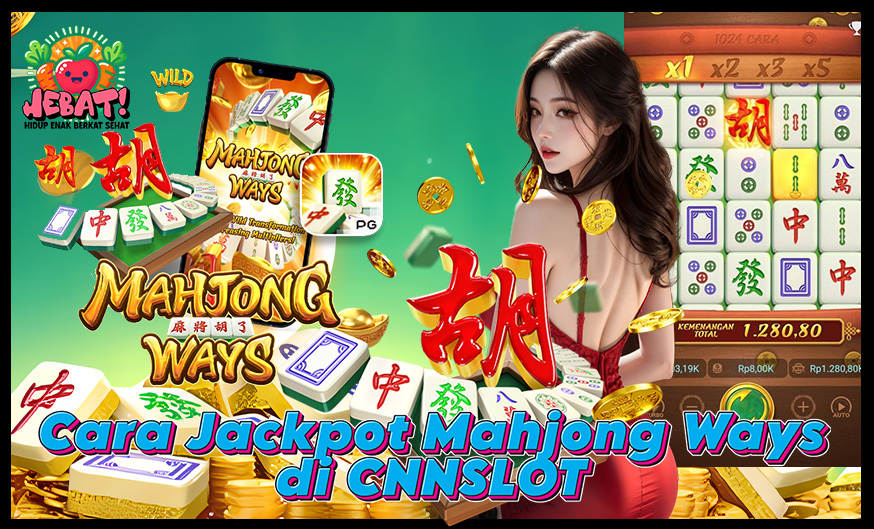 Cara Jackpot Mahjong Ways di CNNSLOT