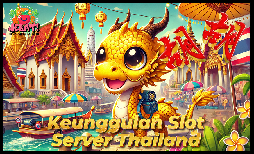 Keunggulan Slot Server Thailand