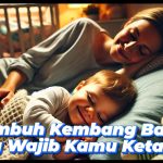 Tumbuh Kembang Bayi yang Wajib Kamu Tahu!