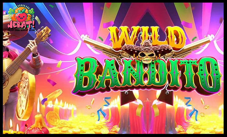 Wild Bandito PG Soft Tergacor Hari Ini