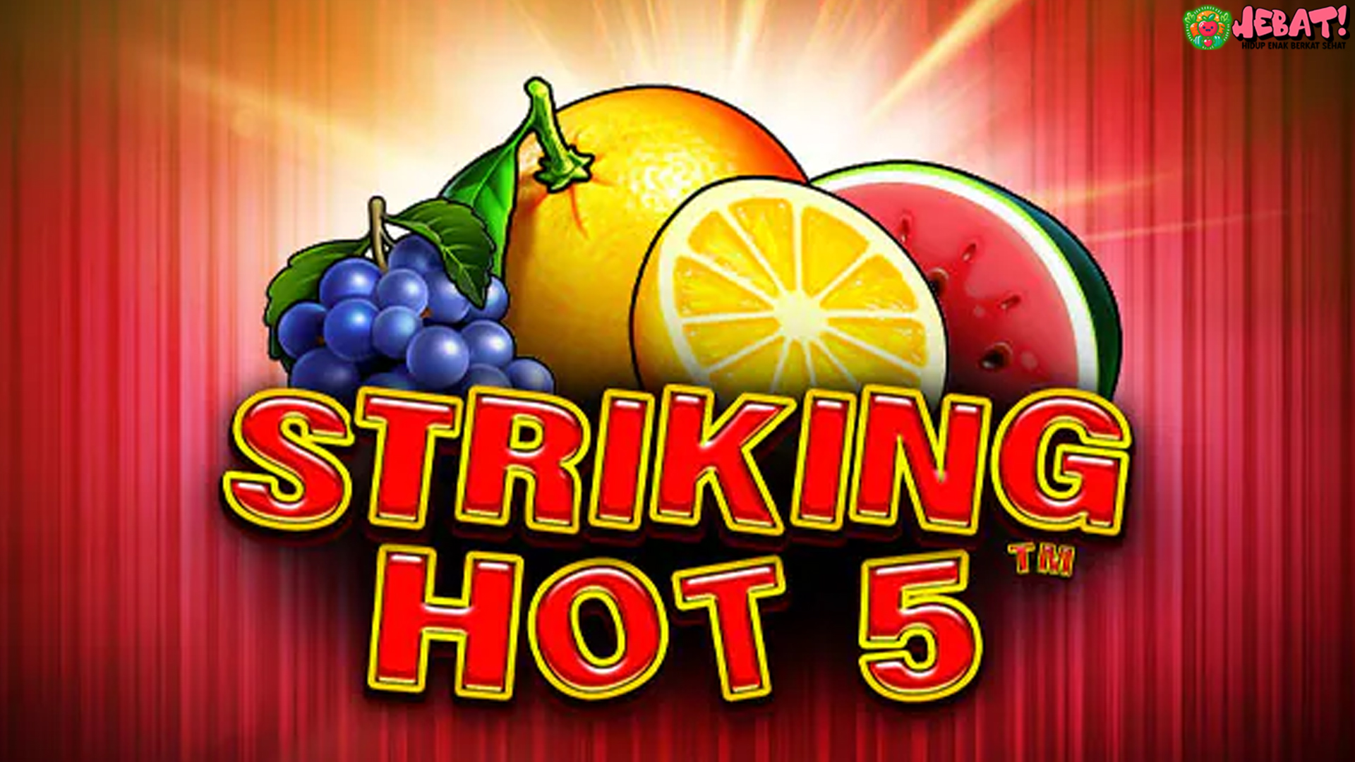 Slot Striking Hot 5: Rasakan Sensasi Panasnya Kemenangan